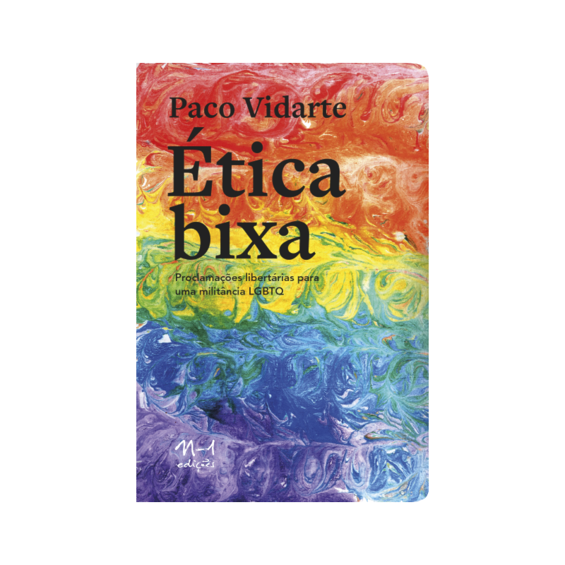 Ética bixa: proclamações libertárias para uma militância lgbtq