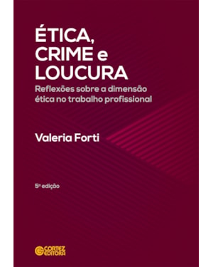 Ética, crime e loucura: reflexões sobre a dimensão ética no trabalho profissional
