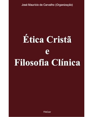 ÉTICA CRISTÃ E FILOSOFIA CLÍNICA