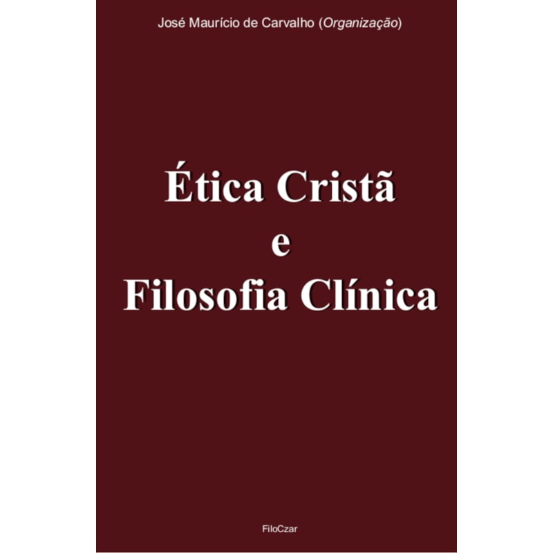 ÉTICA CRISTÃ E FILOSOFIA CLÍNICA