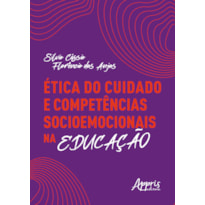 ÉTICA DO CUIDADO E COMPETÊNCIAS SOCIOEMOCIONAIS NA EDUCAÇÃO