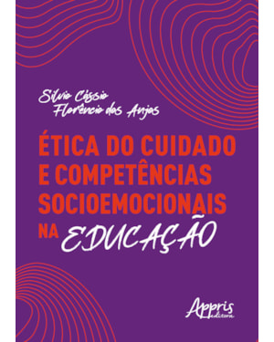ÉTICA DO CUIDADO E COMPETÊNCIAS SOCIOEMOCIONAIS NA EDUCAÇÃO