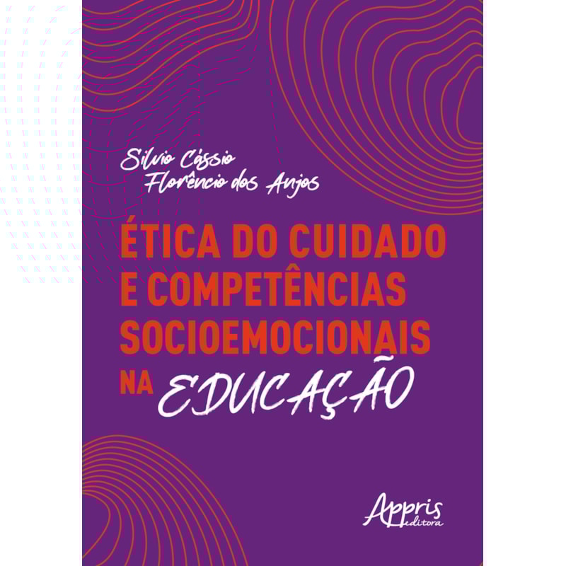 ÉTICA DO CUIDADO E COMPETÊNCIAS SOCIOEMOCIONAIS NA EDUCAÇÃO