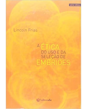ÉTICA DO USO E DA SELEÇÃO DE EMBRIÕES, A - 1