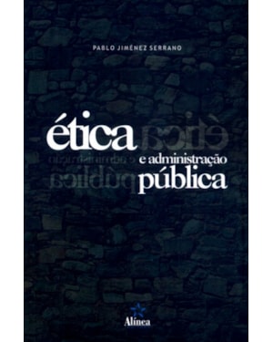 ETICA E ADMINISTRACAO PUBLICA