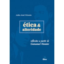 ÉTICA & ALTERIDADE: REFLEXÕES A PARTIR DE EMMANUEL MOUNIER