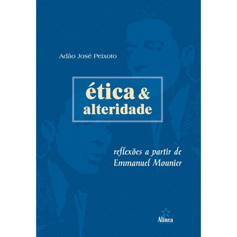 ÉTICA & ALTERIDADE: REFLEXÕES A PARTIR DE EMMANUEL MOUNIER