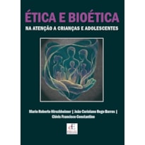 ÉTICA E BIOÉTICA: NA ATENÇÃO A CRIANÇAS E ADOLESCENTES