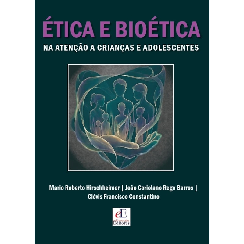 ÉTICA E BIOÉTICA: NA ATENÇÃO A CRIANÇAS E ADOLESCENTES