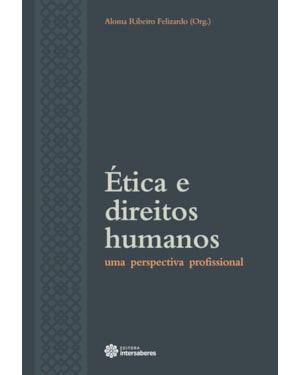 ÉTICA E DIREITOS HUMANOS:: UMA PERSPECTIVA PROFISSIONAL