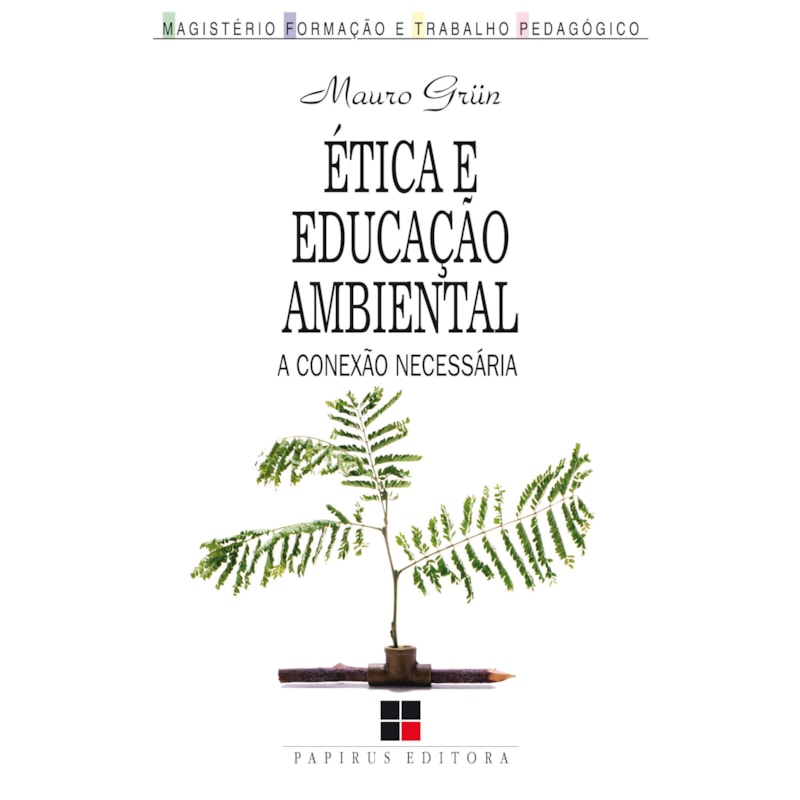 ÉTICA E EDUCAÇÃO AMBIENTAL: A CONEXÃO NECESSÁRIA