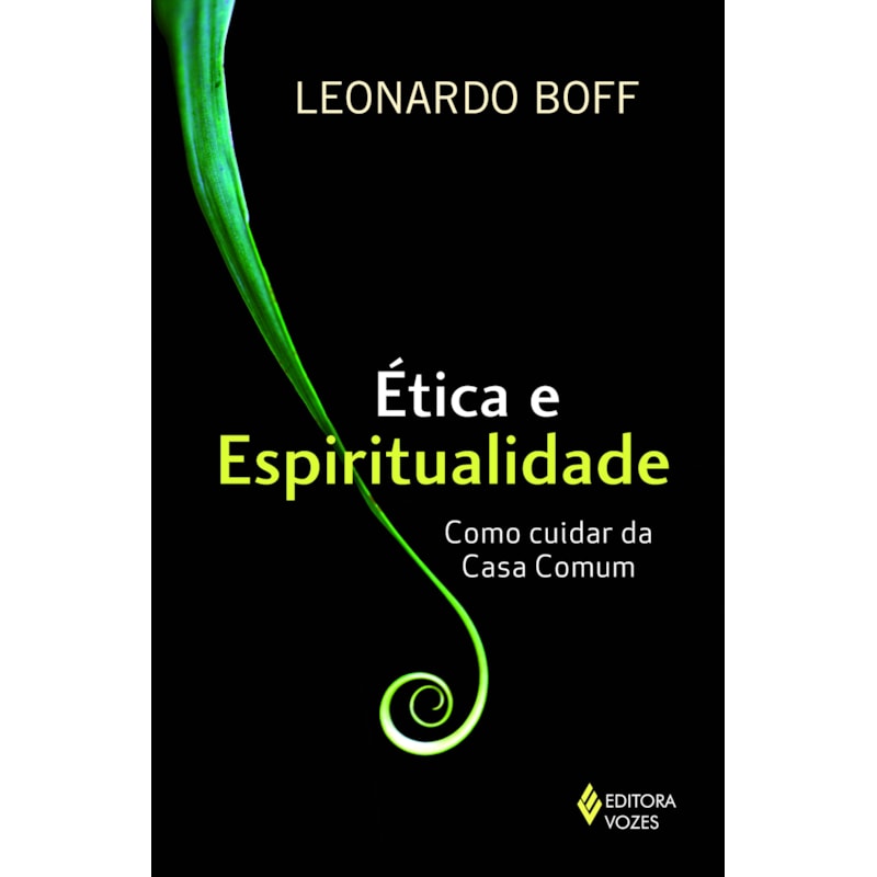 ÉTICA E ESPIRITUALIDADE: COMO CUIDAR DA CASA COMUM