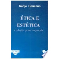 ETICA E ESTETICA: A RELACAO QUASE ESQUECIDA
