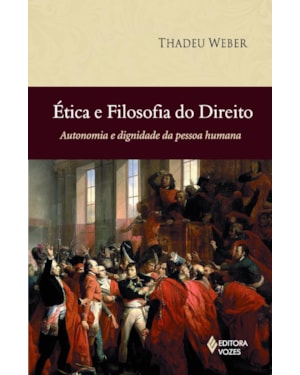 ÉTICA E FILOSOFIA DO DIREITO - AUTONOMIA E DIGNIDADE DA PESSOA HUMANA