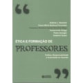 ÉTICA E FORMAÇÃO DE PROFESSORES: POLÍTICA, RESP...