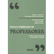 ÉTICA E FORMAÇÃO DE PROFESSORES: POLÍTICA, RESPONSABILIDADE E AUTORIDADE EM QUESTÃO