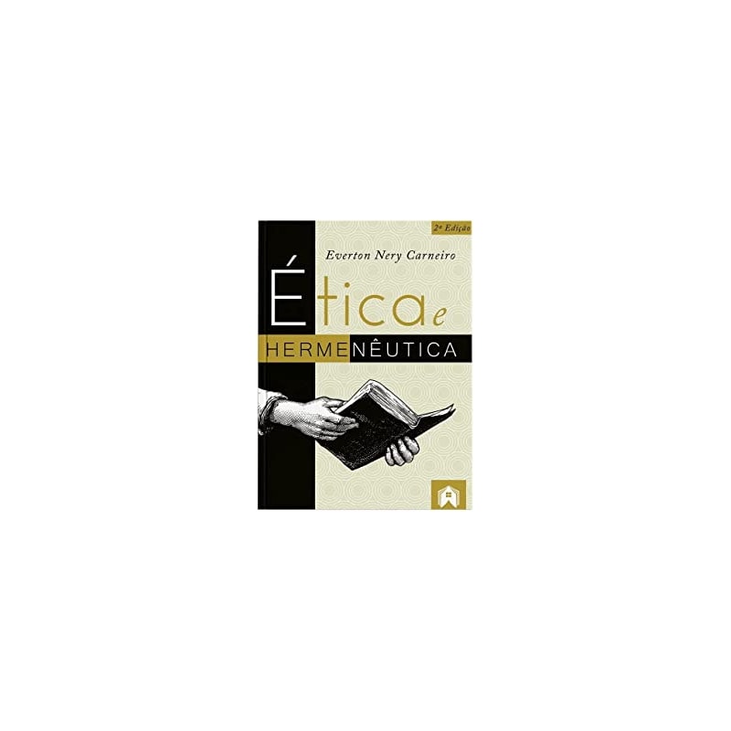 ÉTICA E HERMENÊUTICA - 2ª EDIÇÃO