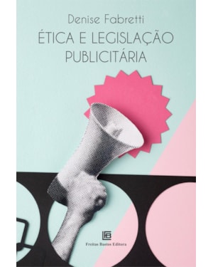ÉTICA E LEGISLAÇÃO PUBLICITÁRIA