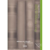 ÉTICA E LITERATURA EM SARTRE: ENSAIOS INTRODUTÓRIOS