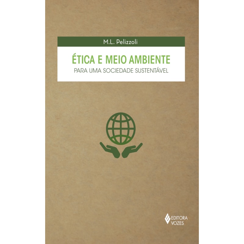 ÉTICA E MEIO AMBIENTE PARA UMA SOCIEDADE SUSTENTÁVEL