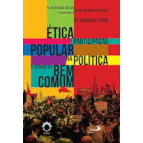 ÉTICA E PARTICIPAÇÃO POPULAR NA POLÍTICA A SERVIÇO DO BEM COMUM