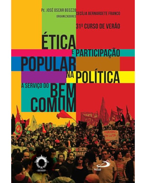 ÉTICA E PARTICIPAÇÃO POPULAR NA POLÍTICA A SERVIÇO DO BEM COMUM