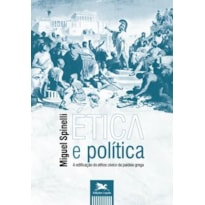 ÉTICA E POLÍTICA - A EDIFICAÇÃO DO ÉTHOS CÍVICO DA PAIDEIA GREGA