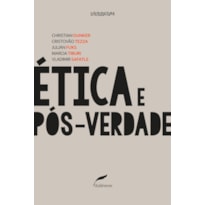 ÉTICA E PÓS-VERDADE
