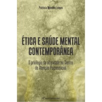ÉTICA E SAÚDE MENTAL CONTEMPORÂNEA: O PRIVILÉGIO DA ALTERIDADE NO CENTRO DE ATENÇÃO PSICOSSOCIAL