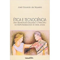 ETICA E TECNOCIENCIA - UMA ABORDAGEM SEGUNDO O PRINCIPIO DA RESPONSABILIDAD - 1