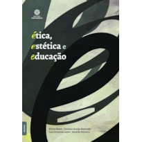 ÉTICA, ESTÉTICA E EDUCAÇÃO