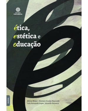 ÉTICA, ESTÉTICA E EDUCAÇÃO