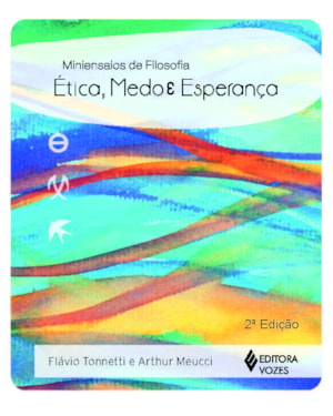 ÉTICA, MEDO E ESPERANÇA
