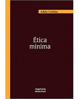 Ética mínima: introdução à filosofia prática