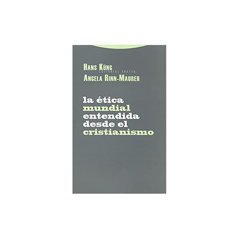 ETICA MUNDIAL ENTENDIDA DESDE EL CRISTIANISMO
