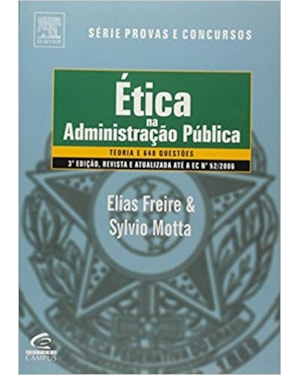 ETICA NA ADMINISTRACAO PUBLICA - SERIE PROVAS E CONCURSOS - 1