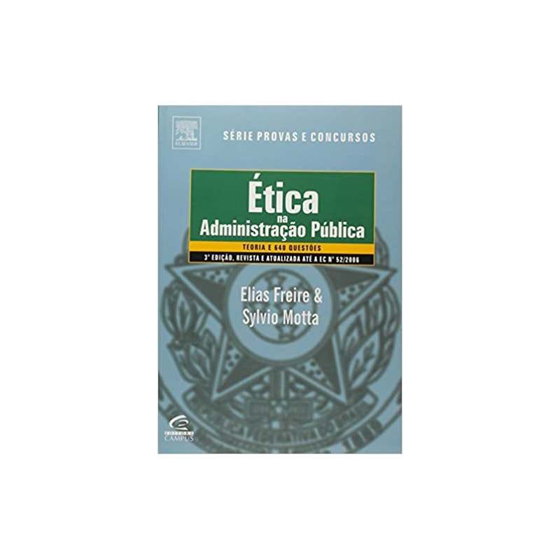 ETICA NA ADMINISTRACAO PUBLICA - SERIE PROVAS E CONCURSOS - 1