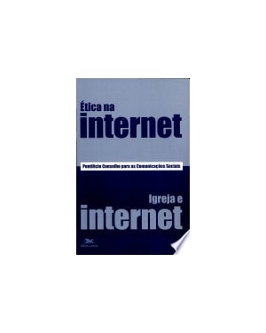 ETICA NA INTERNET - IGREJA E INTERNET - 1