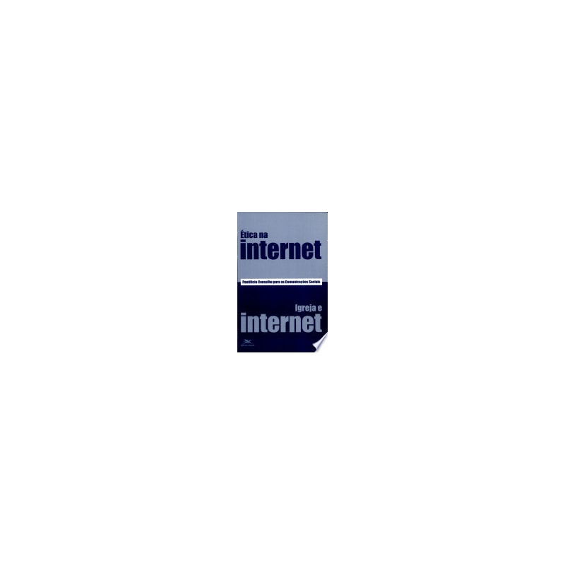 ETICA NA INTERNET - IGREJA E INTERNET - 1