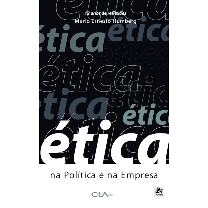 ÉTICA NA POLÍTICA E NA EMPRESA: 12 ANOS DE REFLEXÕES