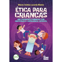 ÉTICA PARA CRIANÇAS: UMA FASCINANE CAMINHADA COM ARISTÓTELES E A INTELIGENCIA ARTIFICIAL