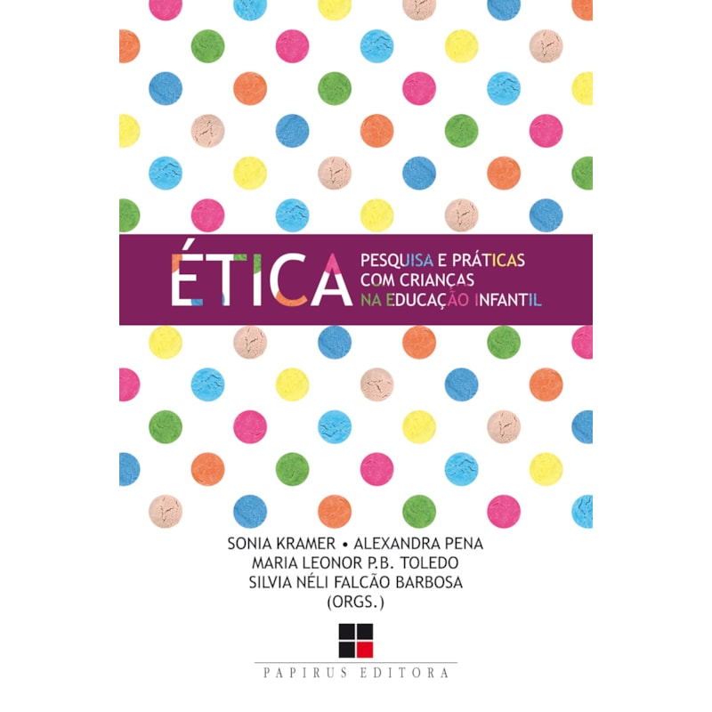 ÉTICA:: PESQUISA E PRÁTICAS COM CRIANÇAS NA EDUCAÇÃO INFANTIL