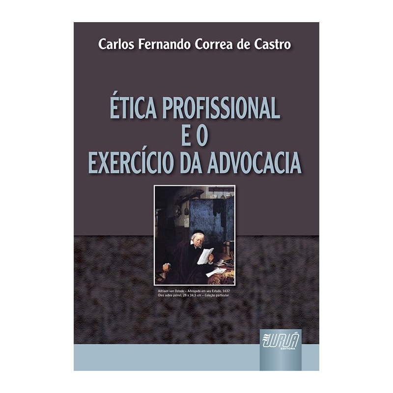 ÉTICA PROFISSIONAL E O EXERCÍCIO DA ADVOCACIA
