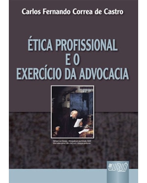 ÉTICA PROFISSIONAL E O EXERCÍCIO DA ADVOCACIA