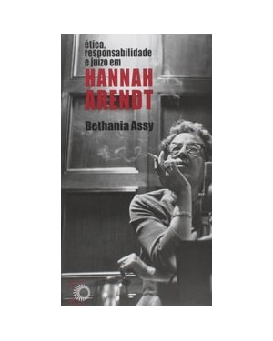 ÉTICA, RESPONSABILIDADE E JUÍZO EM HANNAH ARENDT
