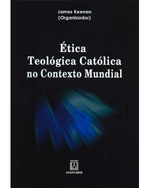 ETICA TEOLOGICA CATOLICA NO CONTEXTO MUNDIAL