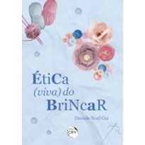 ÉTICA (VIVA) DO BRINCAR