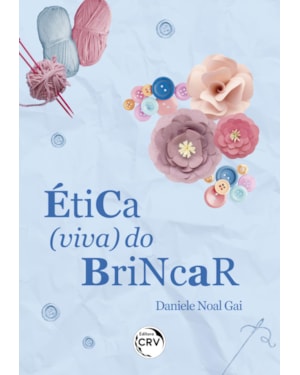 ÉTICA (VIVA) DO BRINCAR