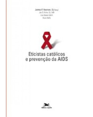 Eticistas católicos e prevenção da Aids - Questões de Moral