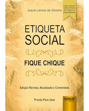 ETIQUETA SOCIAL - FIQUE CHIQUE - EDIÇÃO REVISTA, ATUALIZADA E COMENTADA - PRONTA PARA USAR